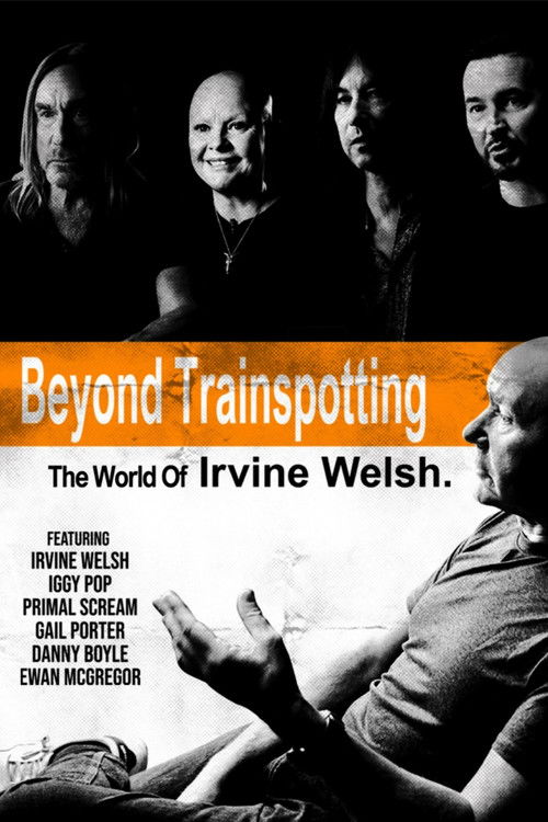 Постер фильма «Beyond Trainspotting: The World of Irvine Welsh»