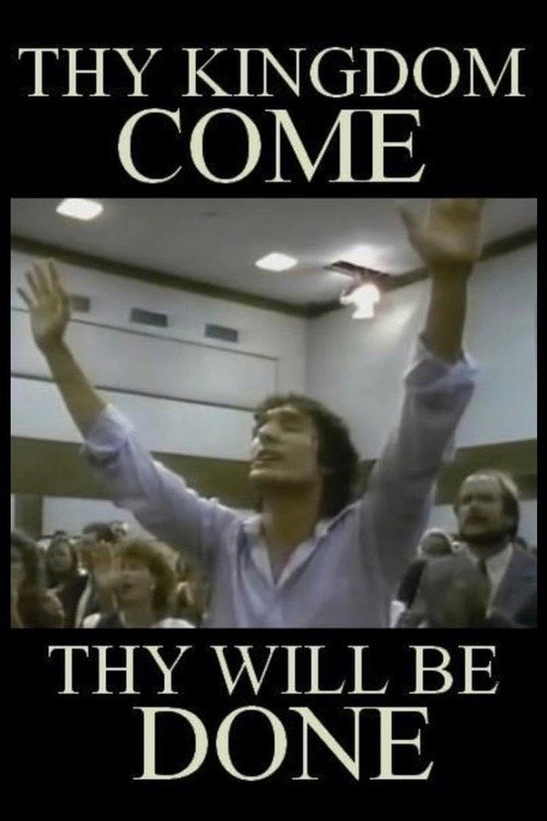 Постер фильма «Thy Kingdom Come ... Thy Will Be Done»