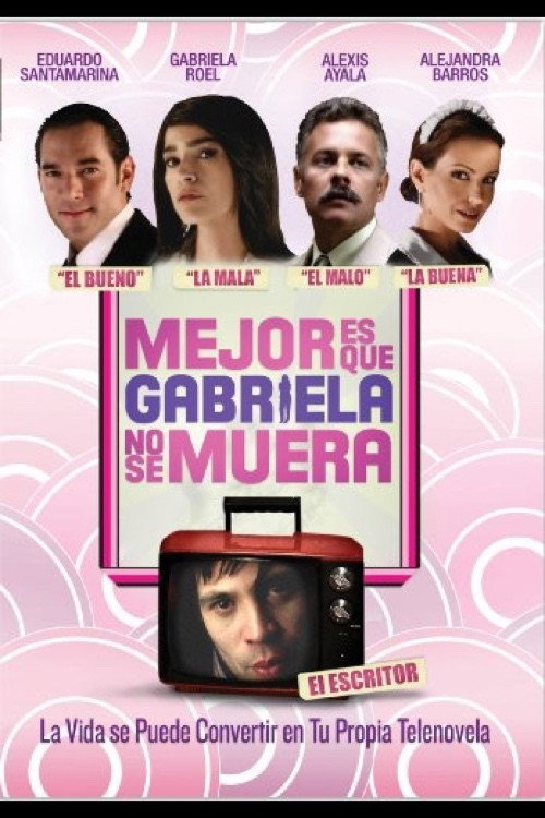 Постер фильма «Mejor es que Gabriela no se muera»