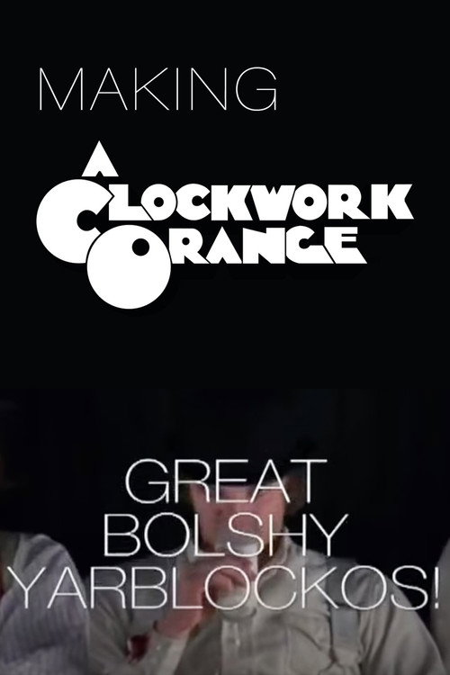 Постер фильма «Great Bolshy Yarblockos!: Making 'A Clockwork Orange'»