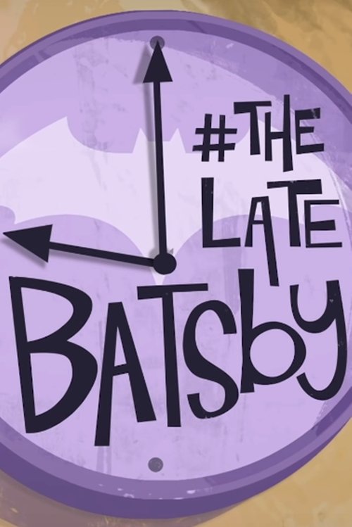 Постер фильма «The Late Batsby»
