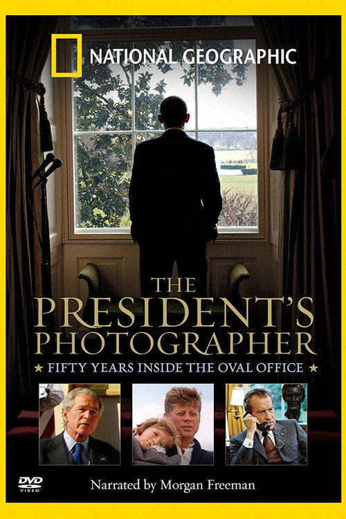 Постер фильма «The President's Photographer: Fifty Years Inside the Oval Office»