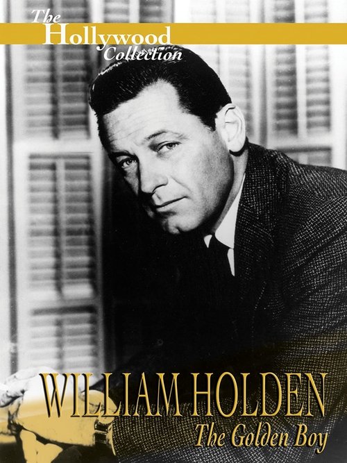 Постер фильма «William Holden: The Golden Boy»