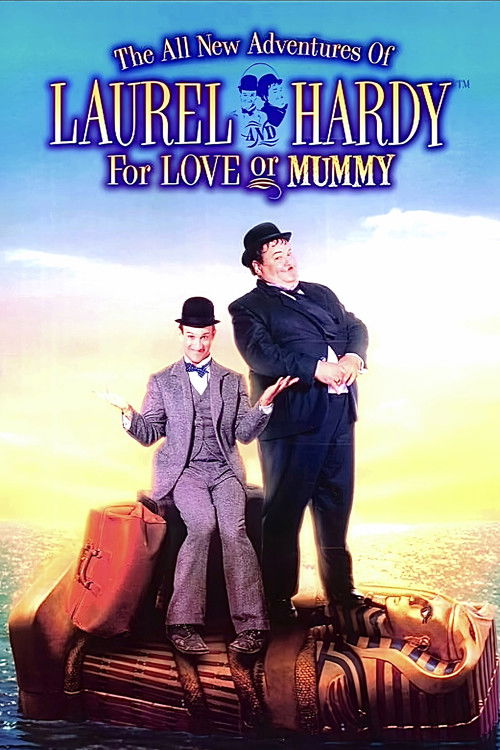 Постер фильма «The All New Adventures of Laurel & Hardy in For Love or Mummy»