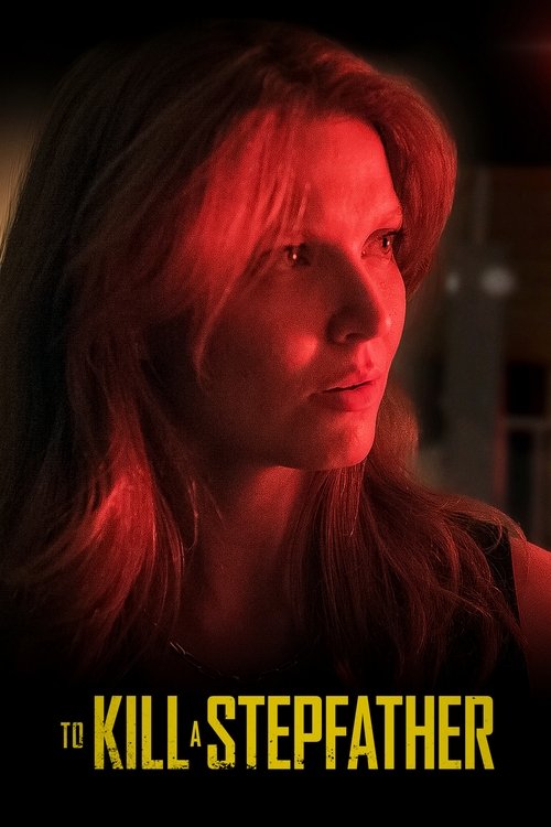 Постер фильма «To Kill a Stepfather»