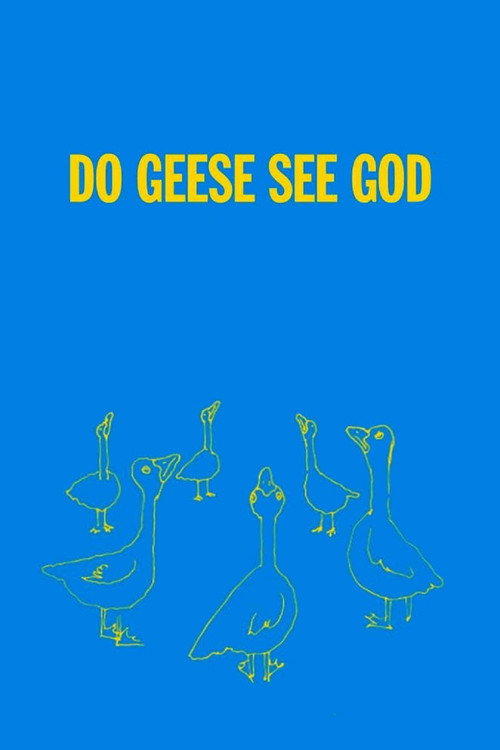 Постер фильма «Do Geese See God»